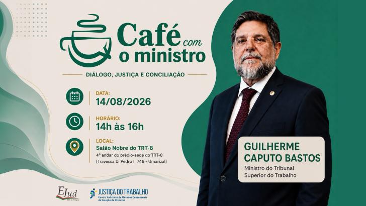 “Café com o Ministro” discute o fortalecimento da cultura da conciliação na Justiça do Trabalho